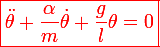 \large\red\boxed{\ddot{\theta}+\frac{\alpha}{m}\dot{\theta}+\frac{g}{l}\theta=0}